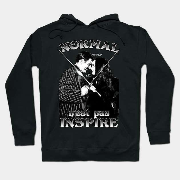 Normal Is Not Inspiring (French) Hoodie by ImpArtbyTorg